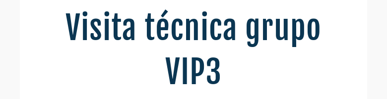 Visita técnica grupo VIP3